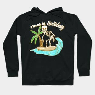 Time is holiday Hoodie